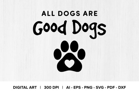 All Dogs Are Good Dogs Quote