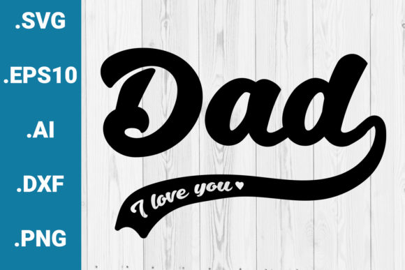 Dad I Love You Father's Day Design Review