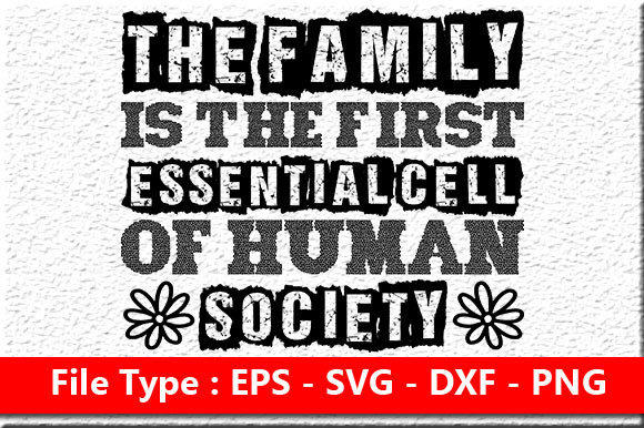 Family Quote Design: The Family is the F