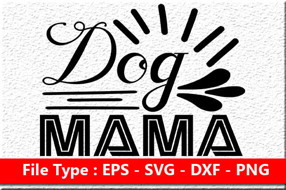 Funny Mom Quote Design, Dog MAMA