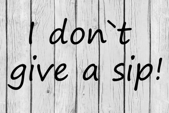 I Don t Give a Sip Quote Embroidery Review