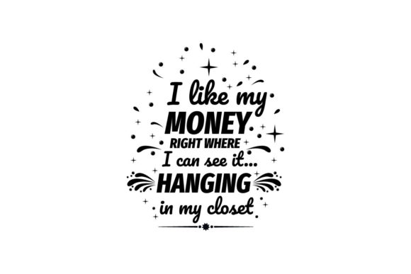 I Like My Money Fashion Quote Review