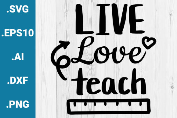 Live Love Teach Quote: A Designer’s Review