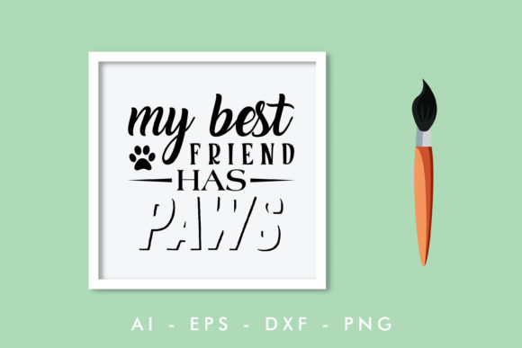 My Best Friend Has Paws, Dog Quote