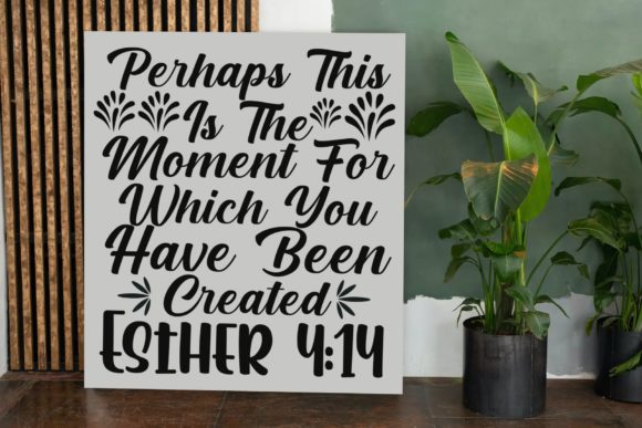 Perhaps This is the Moment Bible Quote